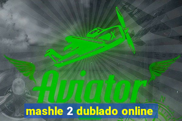 mashle 2 dublado online